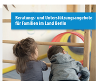 Flyer "Beratungs- und Unterstützungsangebote für Familien im Land Berlin"